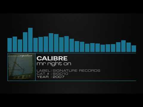 Calibre – Mr Right On