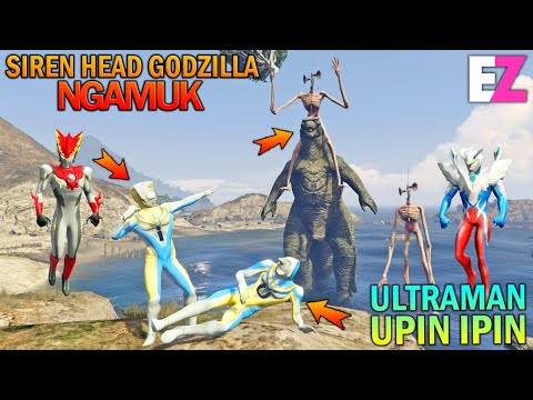 ULTRAMAN UPIN IPIN DIHAJAR SIREN HEAD DAN GODZILLA - GTA 5 SULTAN BOCIL