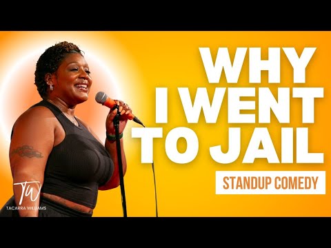 Why I Went to Jail - Tacarra Williams - Stand Up Comedy
