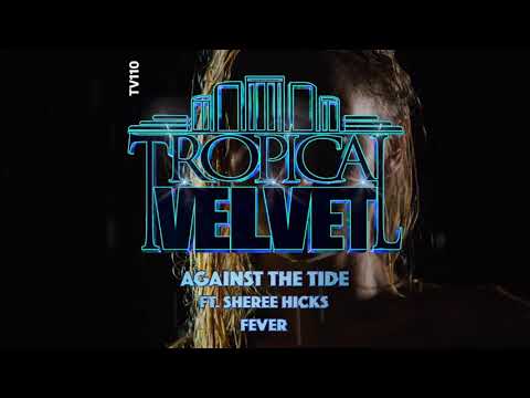 Against The Tide feat Sheree Hicks - Fever Promo