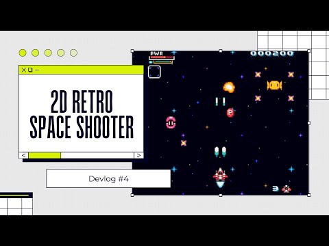 2D Retro Space Shooter - Devlog 4