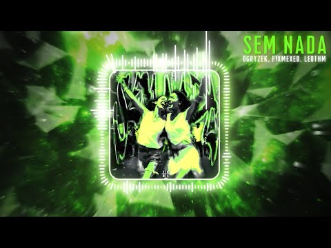 Ogryzek & F!xmexed & LeoThm - SEM NADA (Official Visualiser) [TIK TOK VIRAL!]