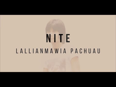 Lallianmawia Pachuau | NITE (Lyric)
