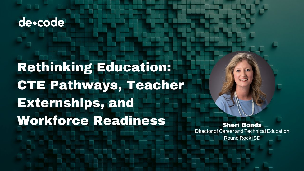 Rethinking Education: CTE Pathways, Teacher Externships, and Workforce Readiness