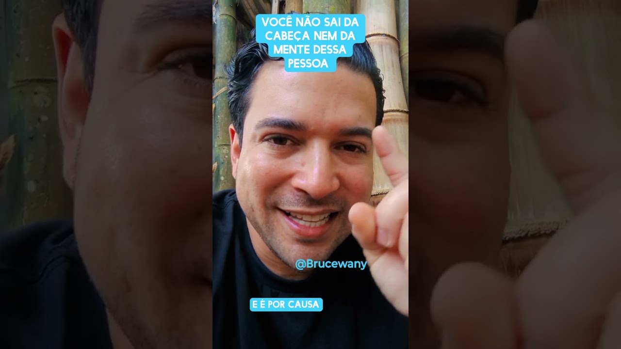 Você não sai da cabeça nem da mente dessa pessoa