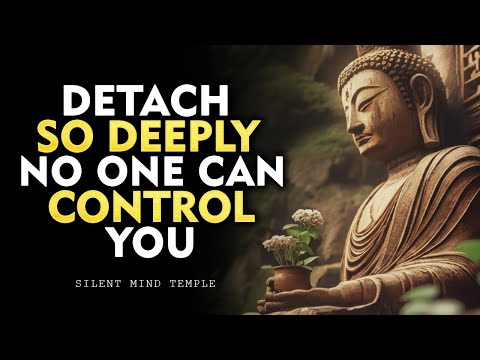 How to Detach from People, Problems, and Situations You Can’t Control | Buddhism