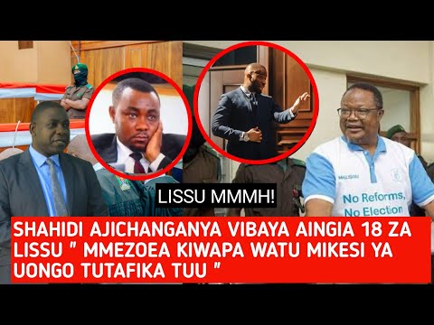 Part 3: LISSU AMSHIKA PABAYA SHAHIDI NI AIBU " MMEZOEA KUWASINGIZIA WATU KESI ZA UONGO " TUTAFIKA TU