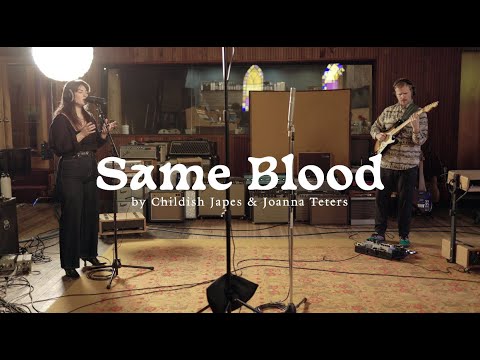 SAME BLOOD // Childish Japes & Joanna Teters // Live at Dream Land Studios