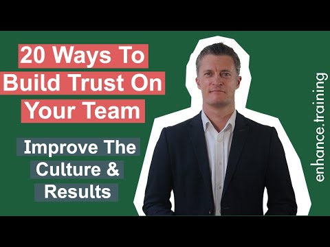 20 Ways To Build Trust On Your Team - Improve The Culture & Results