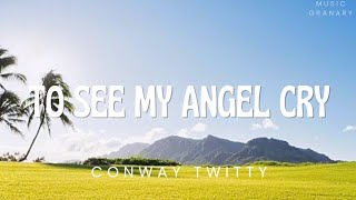 Conway Twitty - To See My Angel Cry (Lyrics)