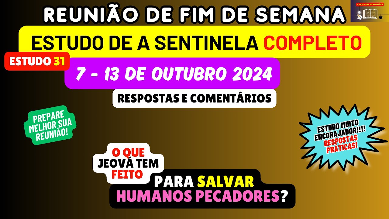 O que Jeová tem feito para SALVAR humanos PECADORES?  Estudo de fim de semana 7-13 de outubro 2024