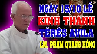 (NGÀY 15/10) LỄ KÍNH THÁNH TÊRÊSA AVILA | Bài giảng SÂU SẮC của LM Micae Phạm Quang Hồng