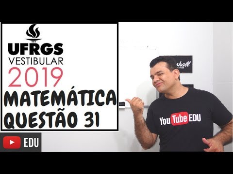 Questão 31- Matemática - vestibular UFRGS 2019