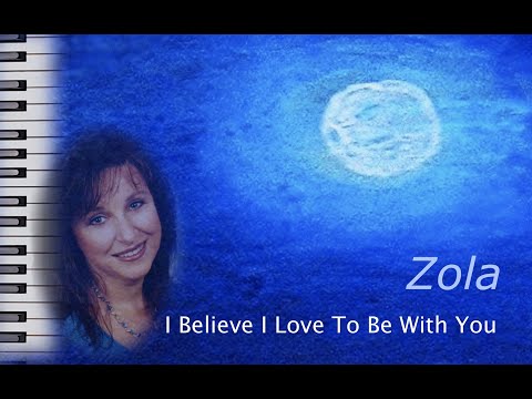 I Believe I Love To Be With You