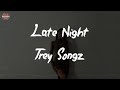 Trey Songz - Late Night (feat. Juicy J) (Lyric Video)
