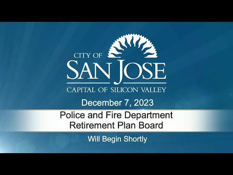DEC 7, 2023 | Police & Fire Department Retirement Plan Board
