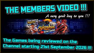 The Members Video !!!  The Games being reviewed on the Channel starting 21st September 2026 !!!