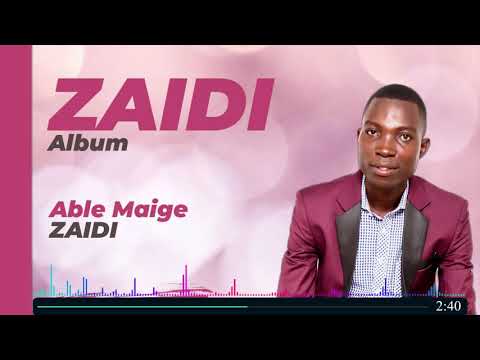 Abel Maige - Zaidi Official Audio (Zaidi Album)