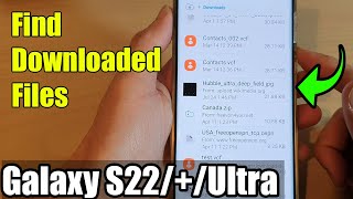 Galaxy S22/S22+/Ultra: How to Find Downloaded Files