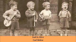 God Is Alive   Carl Belew