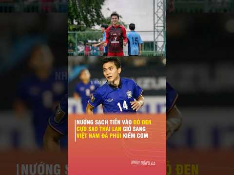 NƯỚNG SẠCH TIỀN VÀO ĐỎ ĐEN, CỰU SAO THÁI LAN GIỜ SANG VIỆT NAM ĐÁ PHỦI KIẾM CƠM