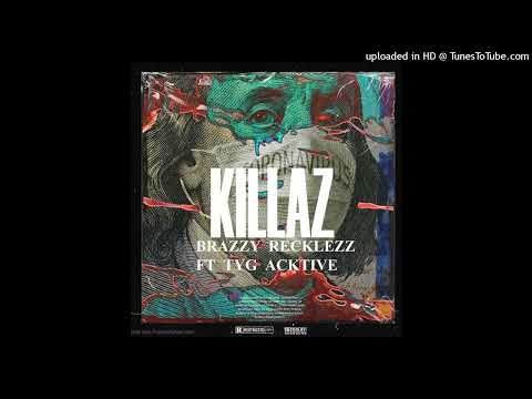 Brazzy B400_KILLAZ" Ft. Tyg Acktive (Official Music Audio)