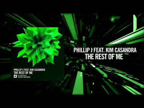Phillip J  feat Kim Casandra - The rest of me [FULL] (Amsterdam Trance)