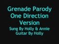 Grenade Parody - One Direction Version 
