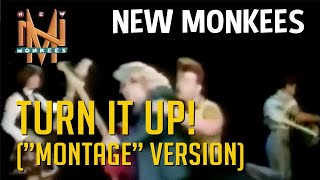 New Monkees - Turn It Up (montage)