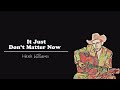 Hank Williams - It Just Don't Matter Now