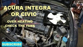 Acura Integra or Honda Civic Over heating bad Fan