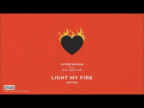 Offer Nissim Feat. Riki Ben-Ari -  Light My Fire - Intro