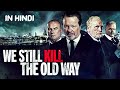Revenge Of Old Mafia Boss We Still Kill The Old Way Movies Explained In Hindi