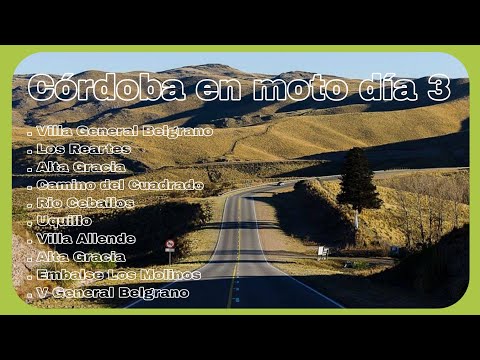 🏍️🌄Dia 3: Villa General Belgrano, Los Reartes, Alta Gracia, Camino del Cuadrado.(Ver descripcion)🌄🏍️