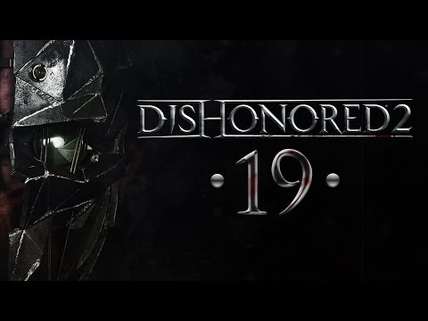 Jak żyć, Panie Stiltonie? | Dishonored 2 [#19]