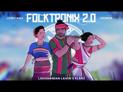 Baahi The FolkTroniX 2.0 | Lakhinandan Lahon × KLANZ | JHUMUR × LEWATANA | Official Visualizer 2023