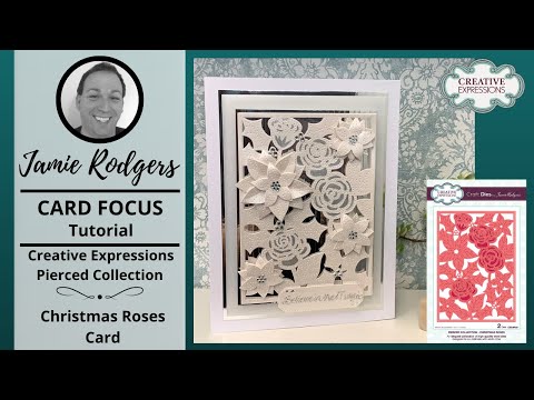 Jamie Rodgers Quick Card Tutorial - Creative Expressions Pierced Collection - Christmas Roses