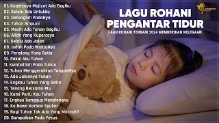 Download lagu Pujian Penyembahan Pengantar Tidur 2024 Membuat Tidur Lebih Nyenyak - Lagu Rohani 2024 Terpopuler mp3
