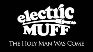 preview picture of video 'Electric Muff - The Holy Man Was Come'