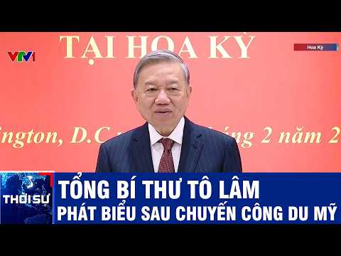 Tổng Bí thư Tô Lâm phát biểu sau chuyến công du Mỹ