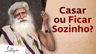 Seu Casamento é Escolha ou Prisão? | Sadhguru Português