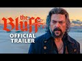 The Bluff Official Trailer Prime Video