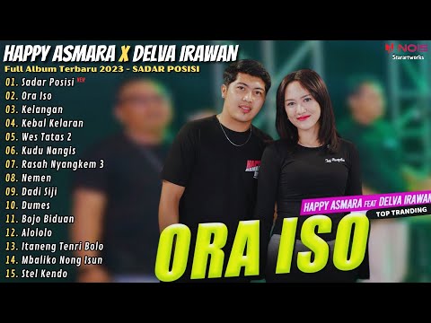 HAPPY ASMARA X DELVA IRAWAN - ORA ISO,SADAR POSISI  || FULL ALBIM TERBARU 2023