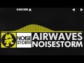[Electro] - Noisestorm - Airwaves [Monstercat Release ...