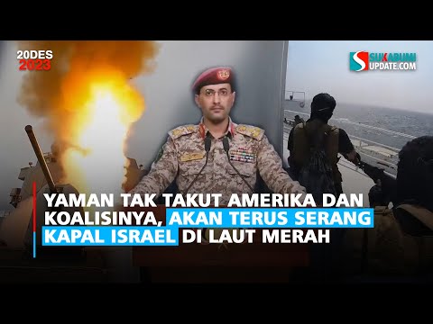 Yaman Tak Takut Amerika dan Koalisinya, Bersumpah akan Terus Serang Kapal terkait Israel di Laut Merah