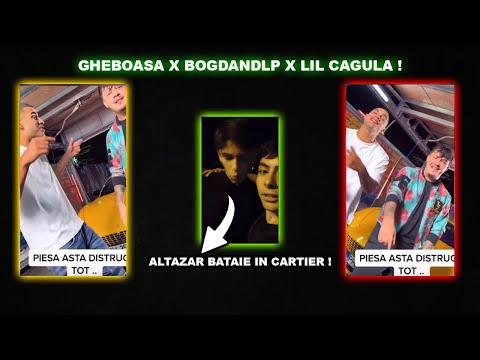 BOGDANDLP, GHEBOASA SI LIL CAGULA SCOT O PIESA ! + ALTAZAR BATUT IN CARTIER DE NISTE BAIETI !