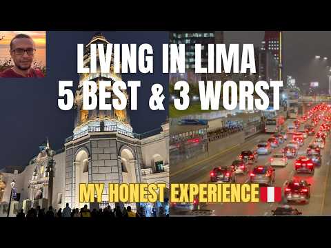Living in Lima, Peru: The 5 Best and 3 Worst Surprises!