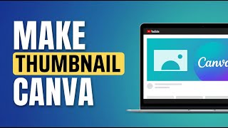 How to Make a Thumbnail in Canva (Step-by-Step Tutorial)