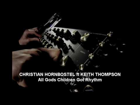 Christian Hornbostel  ft. Keith Thompson - All God's Children Got Rhythm