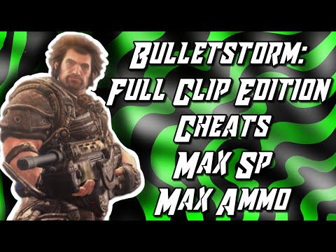 Bulletstorm: Full Clip Edition Cheats- Max Sp And Max Ammo